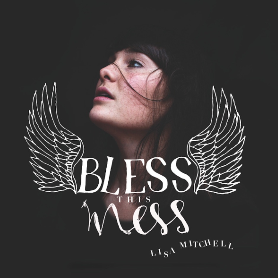 Lisa Mitchell - Bless This Mess